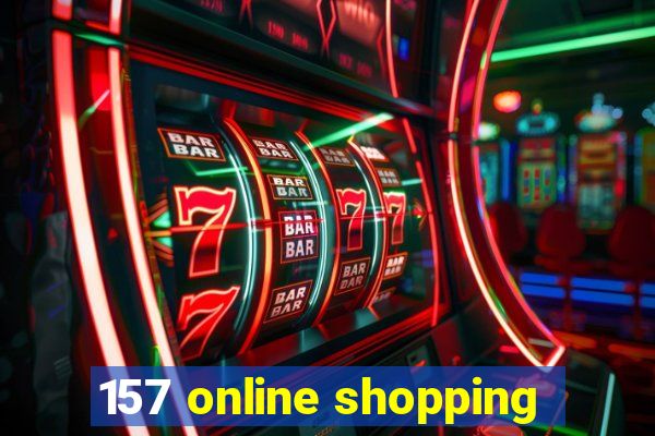 157 online shopping