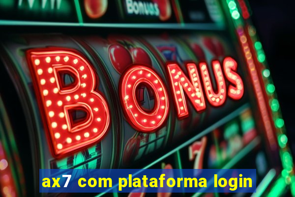 ax7 com plataforma login