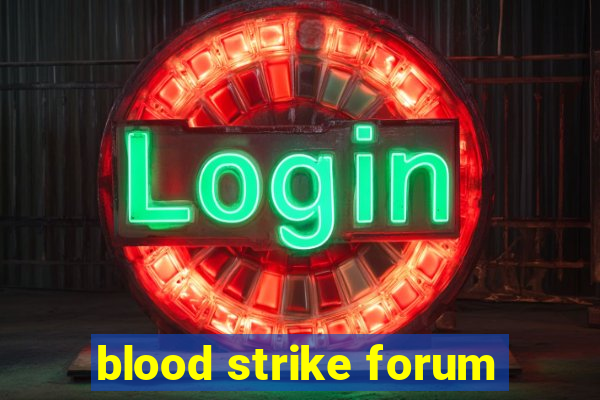 blood strike forum