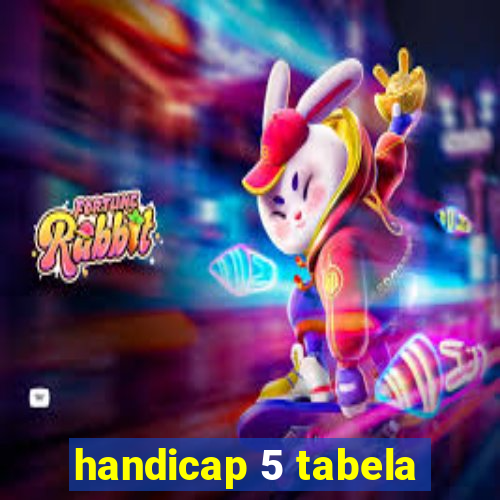 handicap 5 tabela