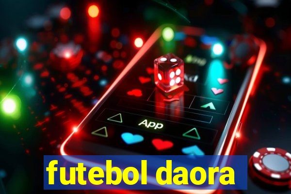 futebol daora