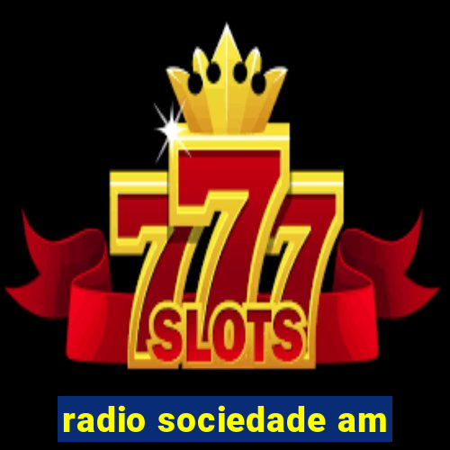 radio sociedade am