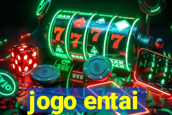 jogo entai