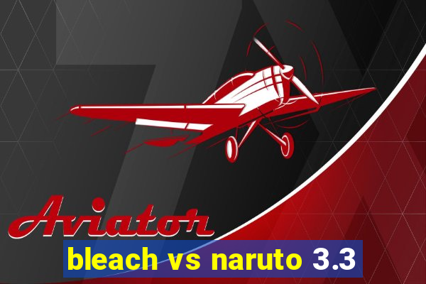 bleach vs naruto 3.3