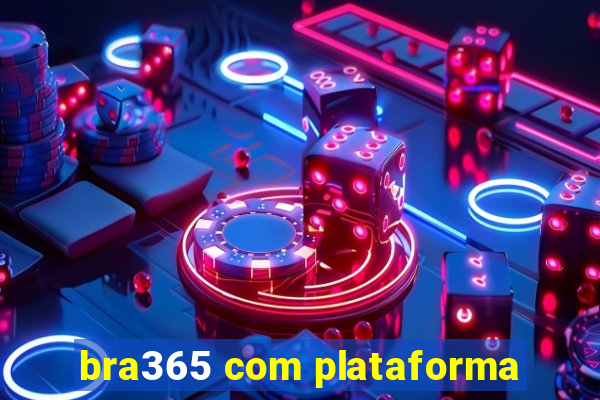 bra365 com plataforma