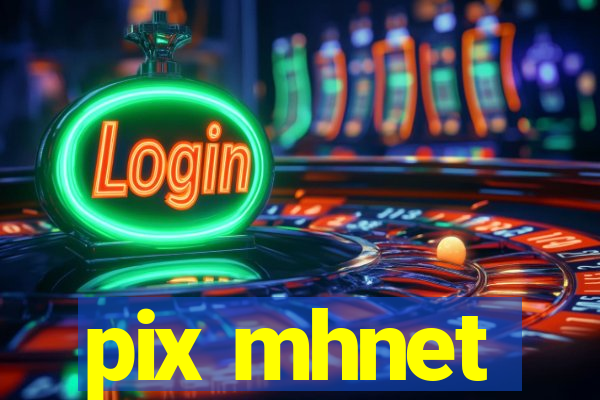 pix mhnet