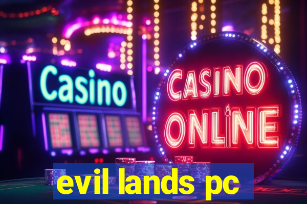 evil lands pc