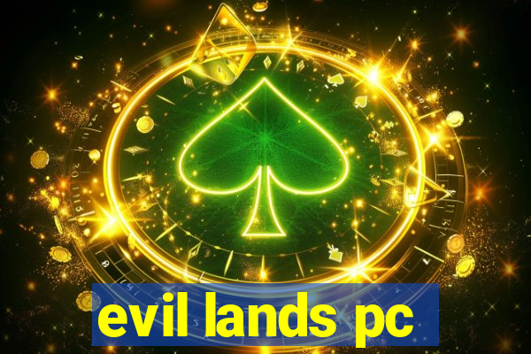 evil lands pc