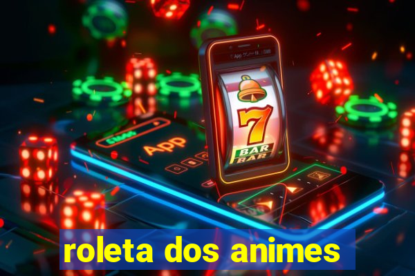 roleta dos animes