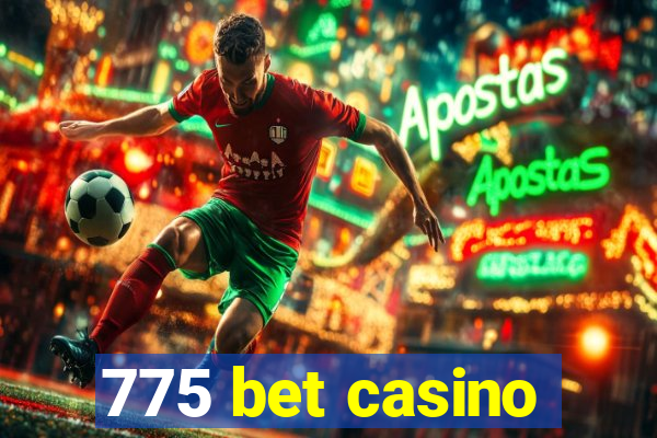 775 bet casino