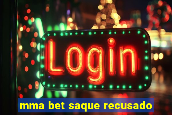 mma bet saque recusado