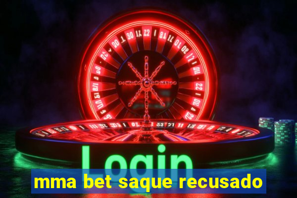 mma bet saque recusado