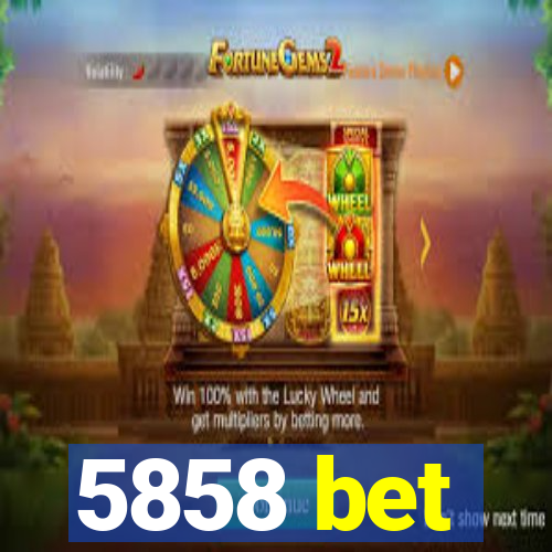 5858 bet