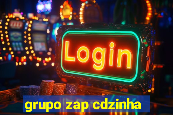 grupo zap cdzinha