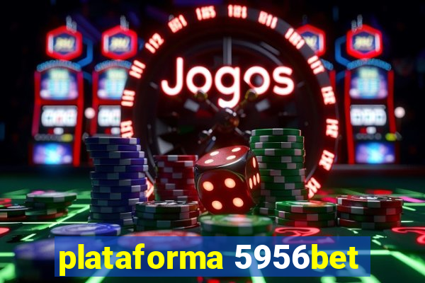 plataforma 5956bet