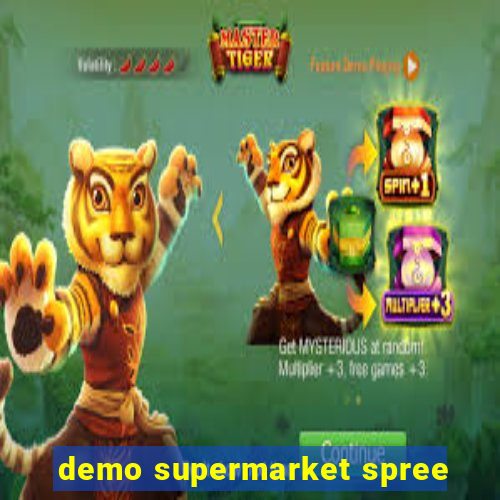 demo supermarket spree