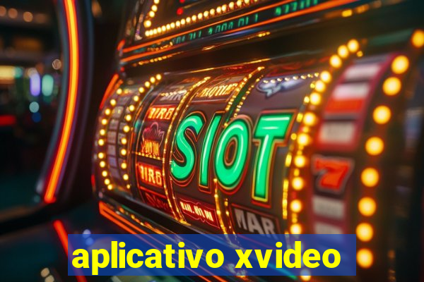 aplicativo xvideo