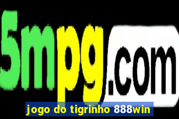 jogo do tigrinho 888win