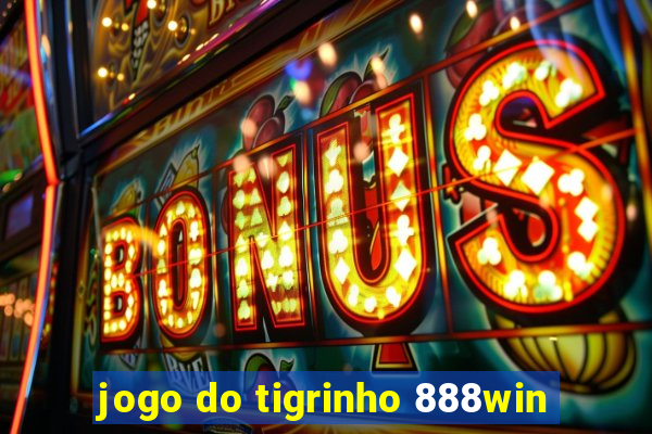 jogo do tigrinho 888win