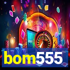 bom555