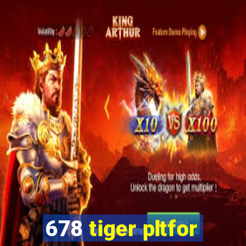 678 tiger pltfor