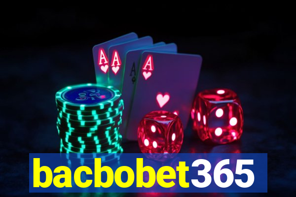 bacbobet365