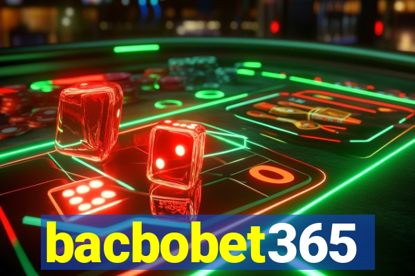 bacbobet365