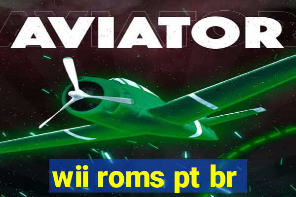 wii roms pt br