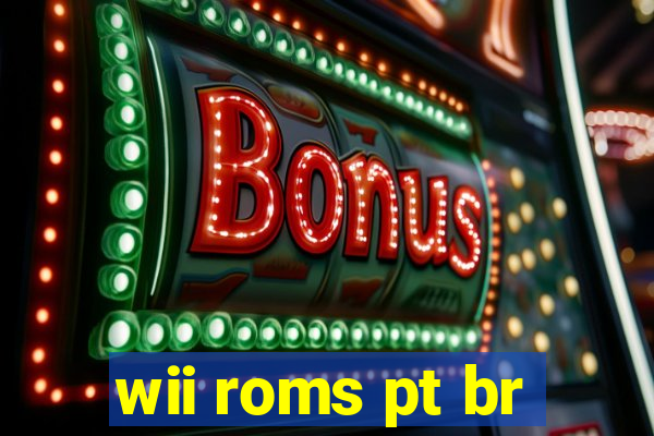 wii roms pt br