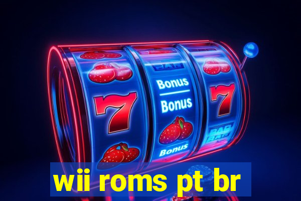 wii roms pt br