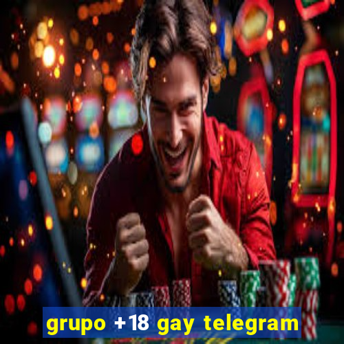 grupo +18 gay telegram