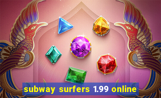 subway surfers 1.99 online