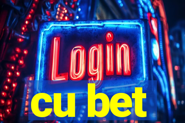 cu bet