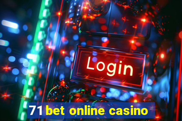 71 bet online casino