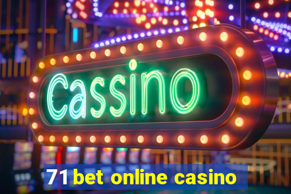 71 bet online casino