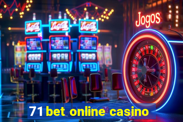 71 bet online casino