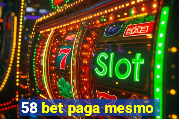 58 bet paga mesmo