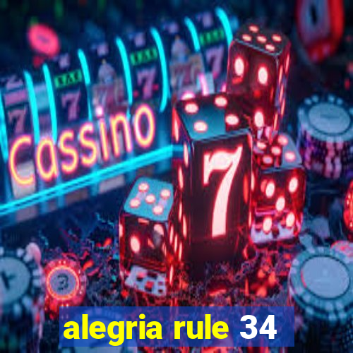 alegria rule 34