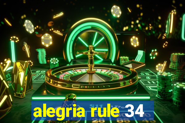 alegria rule 34