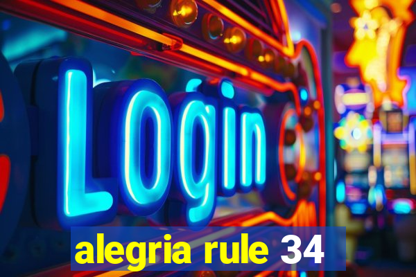 alegria rule 34