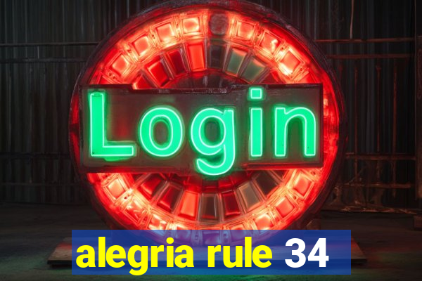 alegria rule 34