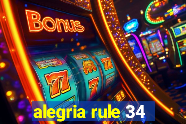 alegria rule 34