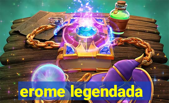 erome legendada