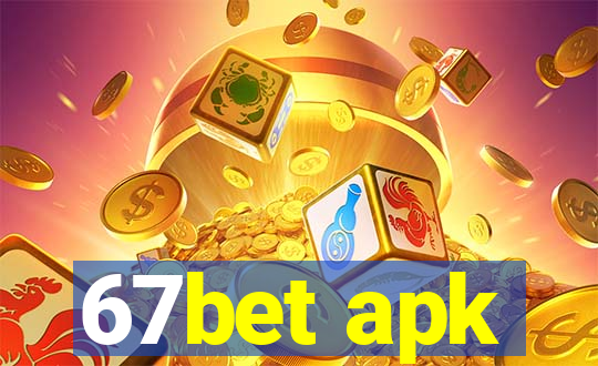 67bet apk