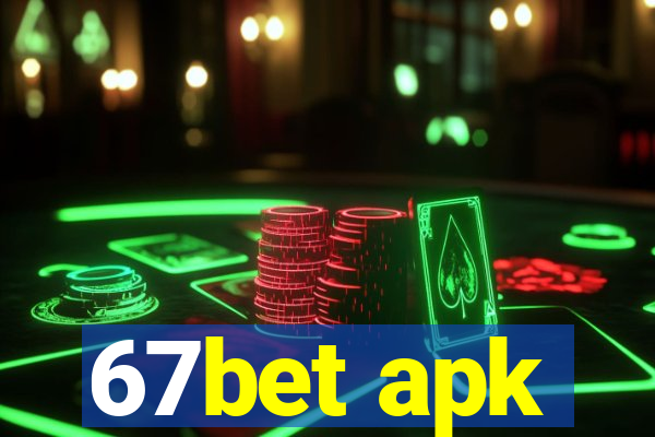 67bet apk