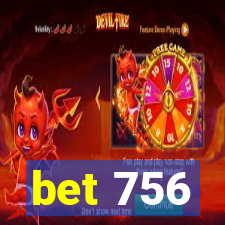 bet 756