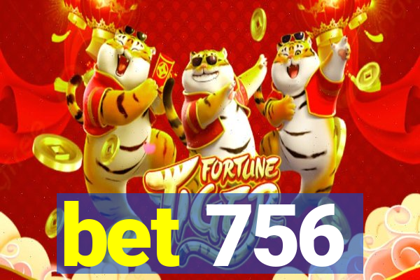 bet 756