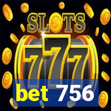 bet 756