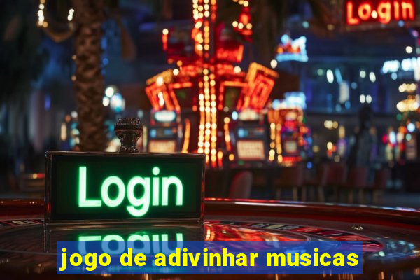 jogo de adivinhar musicas