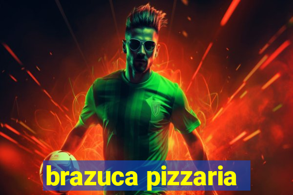 brazuca pizzaria